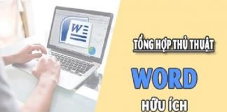 “Nằm lòng” những thủ thuật tin học để trở thành cao thủ Microsoft Word