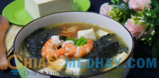Cách nấu món canh rong biển thơm ngon tròn vị Cách nấu món canh rong biển thơm ngon tròn vị